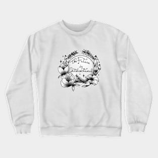 The Future Is Intersectional [B&W] Crewneck Sweatshirt